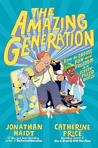 The Amazing Generation: Your Guide to Fun and Freedom in a Screen-Filled World