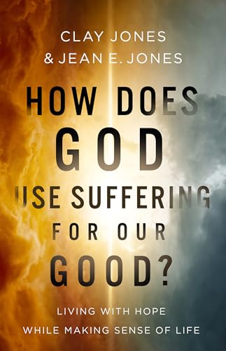 How Does God Use Suffering for Our Good?: Living with Hope While Making Sense of Life (Paperback)