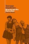 Teenage Daydream:...