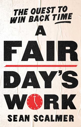 A Fair Day's Work: The Quest to Win Back Time (Kindle Edition)