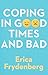 Coping in Good Times and Bad