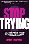 Stop Trying!: The...
