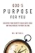 God's Purpose for You: Disc...