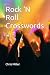Rock 'N Roll Crosswords by Chris Miller