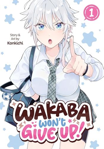 Wakaba Won't Give Up! Vol. 1 (Paperback)