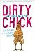 Dirty Chick: Adventures of an Unlikely Farmer
