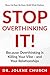 Stop Overthinking It!: Because Overthinking Is Killing Your Vibe - And Your Relationships