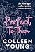 Perfect, To Them: A Second ...