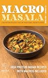 Macro Masala: A Nutrient Focused Approach to Traditional Indian Flavors (Strong for Life Nutrition) Macro Masala: A Nutrient Focused Approach to Traditional Indian Flavors (Strong for Life Nutrition)