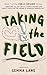 Taking the Field by Gemma Lane