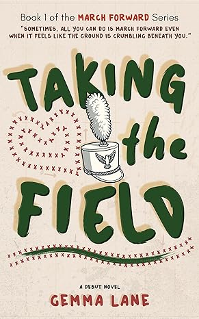 Taking the Field: A YA Marching Arts Novel (March Forward Book 1)