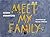 Meet My Family