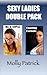 Sexy Ladies Double Pack: 2 ...