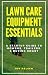 Lawn Care Equipment Essenti...
