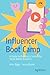 Influencer Boot Camp: A Gui...