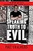 Speaking Truth To Evil by Phil Chalmers