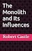 The Monolith and Its Influe...