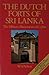 The Dutch forts of Sri Lanka: The military monuments of Ceylon