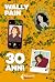 30 anni by Wally Pain