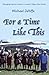 For a Time Like This by Michael a Jelliffe