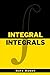 Integral Integrals (Books on Calculus)