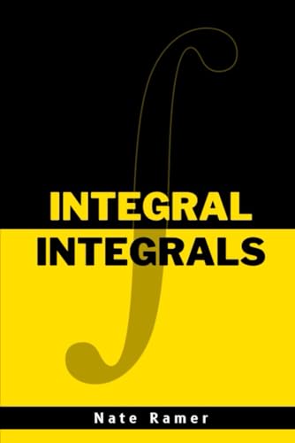 Integral Integrals (Books on Calculus)