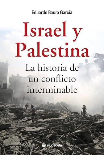Israel y Palestina. La historia de un conflicto interminable (Paperback)