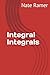 Integral Integrals (Books on Calculus)