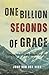 One Billion Seconds of Grace: Seeing Hope in the Middle of Life