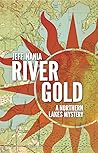 River Gold (John Cabrelli Northern Lakes Mysteries, #5)