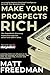 MAKE YOUR PROSPECTS RICH: T...