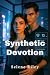 Synthetic Devotion by Selene Riley