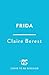 Frida: The award-winning no...