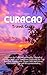 Curacao Travel Guide: Disco...
