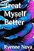 Treat Myself Better: A Novella