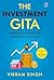 The Investment Gita by Vikram Singh