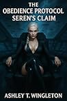 The Obedience Protocol: Seren’s Claim