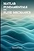 MATLAB Fundamentals for Fluid Mechanics by Maxwell Vector