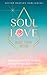 Soul Love: Rising from With...