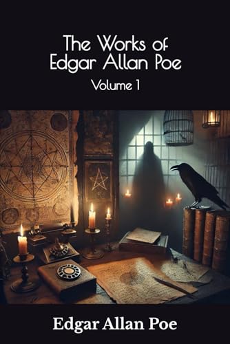 The Works of Edgar Allan Poe: Volume 1