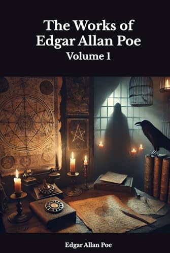 The Works of Edgar Allan Poe: Volume 1