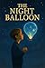 The Night Balloon: A magica...