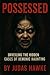 Possessed: Unveiling the Hi...