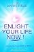 Enlight your life now !: From ego to soul