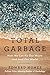 Total Garbage: How We Can Fix Our Waste and Heal Our World