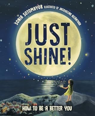Just Shine! by Sonia Sotomayor