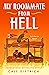 My Roommate from Hell: A Novel
