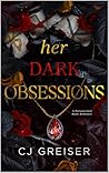 Her Dark Obsessions by C.J. Greiser