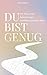 Du bist genug – Der Weg zu ...