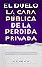 El Duelo: La cara pública d...